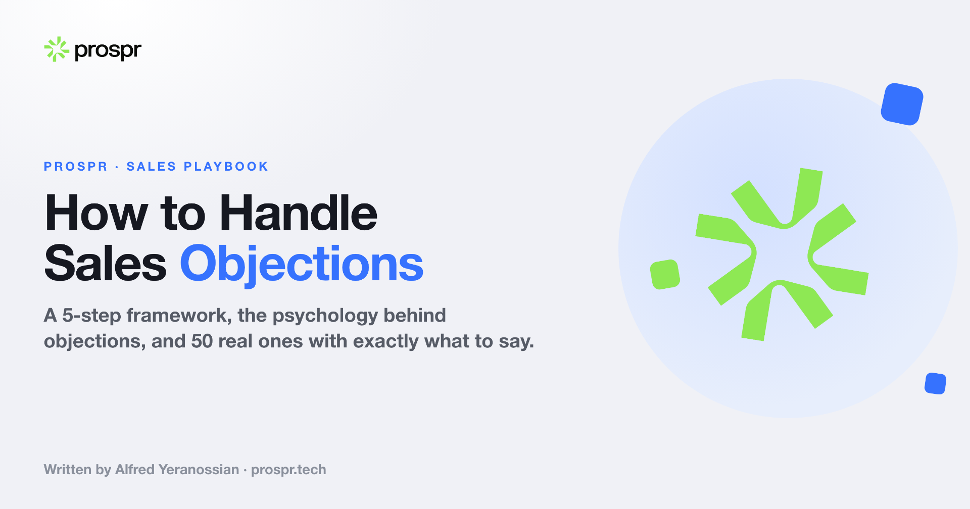 How to handle sales objections, by prospr: a 5-step framework, the psychology behind objections, and 50 real objections with what to say