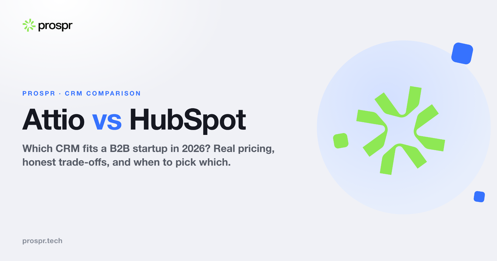 Attio vs HubSpot: which CRM fits a B2B startup in 2026?