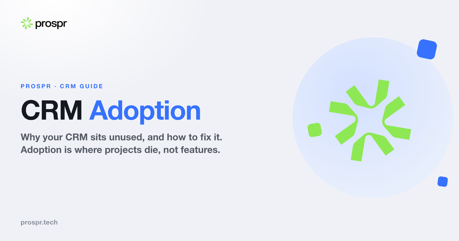 CRM adoption by prospr: why your CRM sits unused and how to fix it. Adoption is where projects die, not features